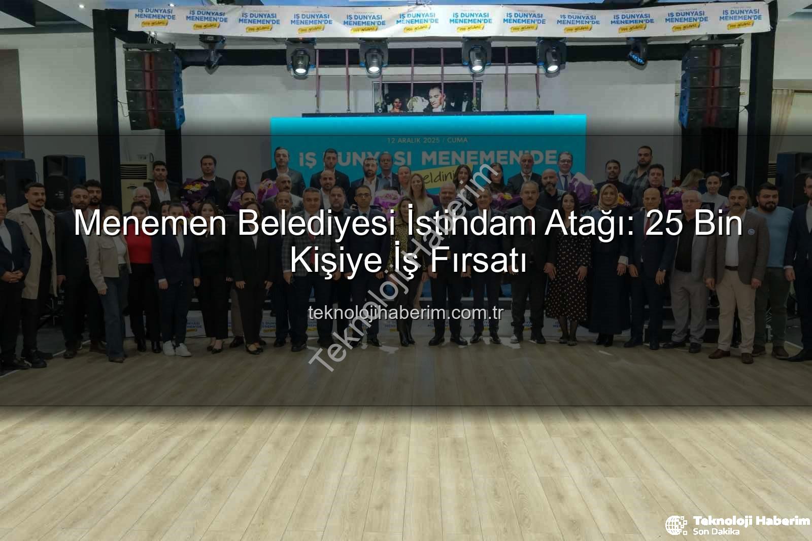 Menemen Belediyesi istihdam - Menemen Belediyesi İstihdam Atağı: 25 Bin Kişiye İş Fırsatı