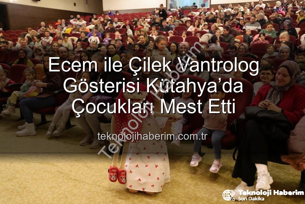 Ecem ile Çilek vantrolog gösterisi - Ecem ile Çilek Vantrolog Gösterisi Kütahya’da Çocukları Mest Etti