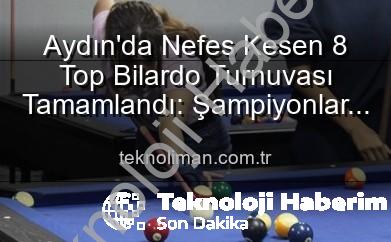 Aydın’da Heyecan Sona Erdi: 8 Top Bilardo Turnuvası’nda Şampiyonlar Belli Oldu!