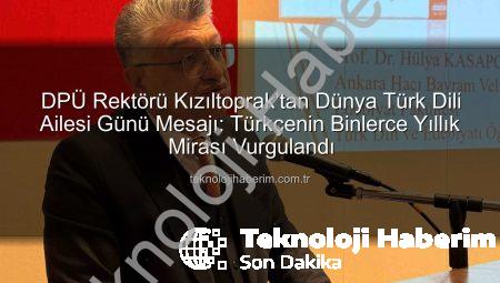 DPÜ Rektörü Kızıltoprak’tan Dünya Türk Dili Ailesi Günü Mesajı: Türkçenin Binlerce Yıllık Mirası Vurgulandı