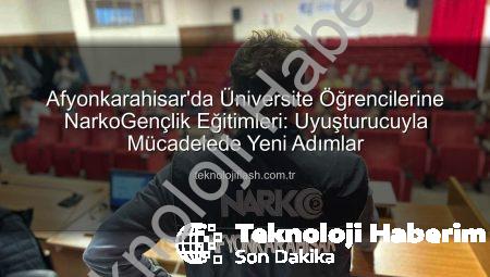 Afyonkarahisar’da Üniversite Öğrencilerine NarkoGençlik Eğitimi: Uyuşturucuyla Mücadelede Yeni Adımlar