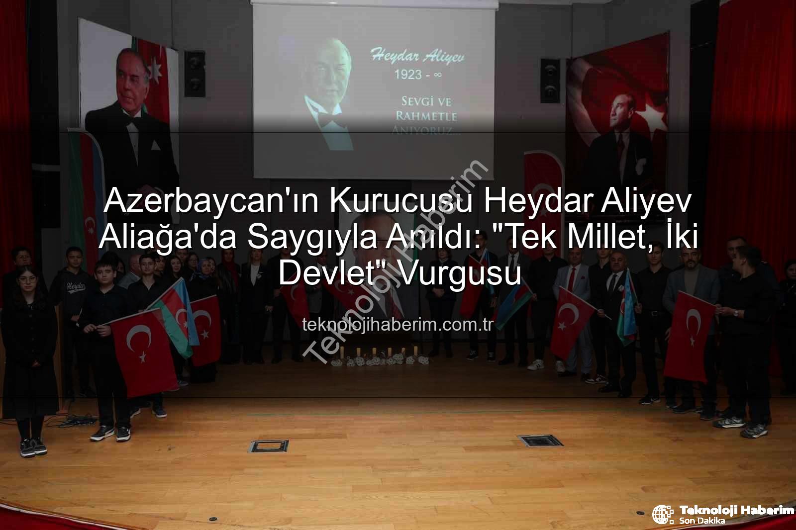 Heydar Aliyev - Azerbaycan'ın Kurucusu Heydar Aliyev Aliağa'da Saygıyla Anıldı: "Tek Millet, İki Devlet" Vurgusu