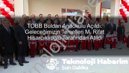 TOBB’dan Buldan’a Değerli Yatırım: Yeni Anaokulu Hizmete Açıldı