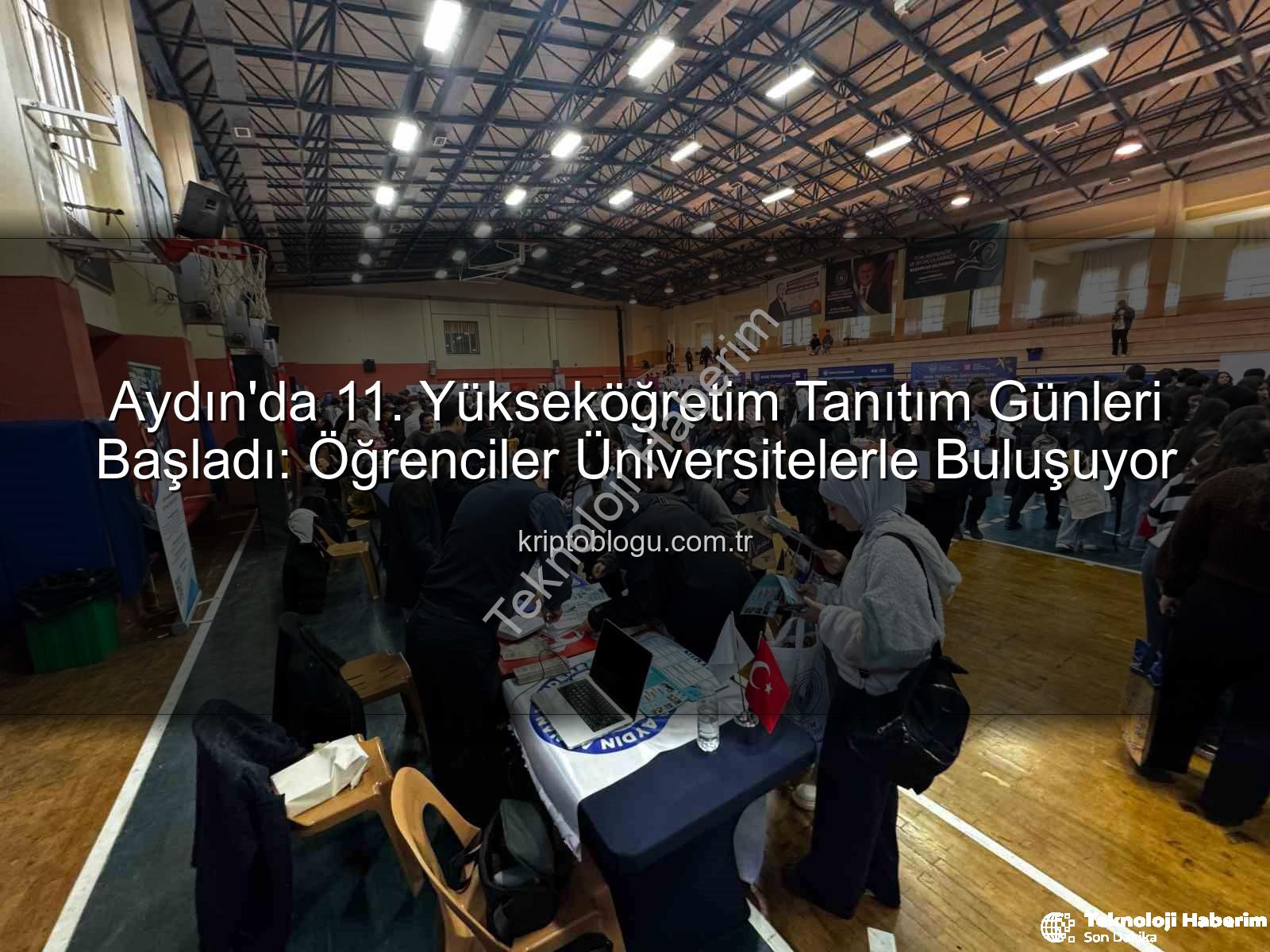 Yükseköğretim Tanıtım Günleri - Aydın'da 11. Yükseköğretim Tanıtım Günleri Başladı: Öğrencilere Üniversite Yolculuğunda Rehberlik
