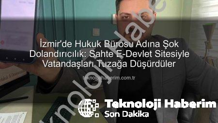 İzmir’de Hukuk Bürosu Adına Şok Dolandırıcılık: Sahte E-Devlet Sitesiyle Vatandaşları Tuzağa Düşürdüler