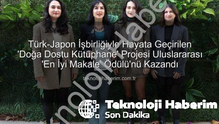 Türk-Japon İşbirliğiyle Hayata Geçirilen ‘Doğa Dostu Kütüphane’ Projesi Uluslararası ‘En İyi Makale’ Ödülü’nü Kazandı