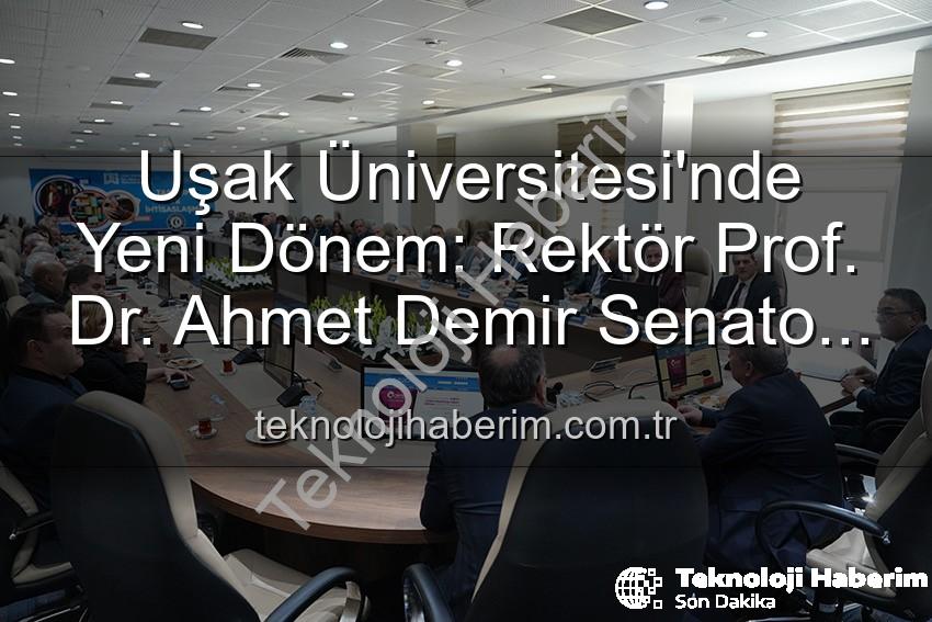 Uşak Üniversitesi Rektörü - Uşak Üniversitesi'nde Yeni Dönem: Rektör Prof. Dr. Ahmet Demir Senato Üyeleriyle Buluştu