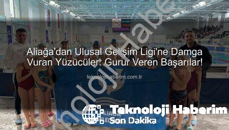 Aliağa’dan Ulusal Gelişim Ligi’ne Damga Vuran Yüzücüler: Gurur Veren Başarılar!