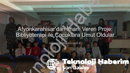 Afyonkarahisar’dan İlham Veren Proje: Bibliyoterapi ile Çocuklara Umut Oldular
