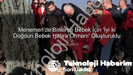 Menemen’de ‘İyi ki Doğdun Bebek’ Projesiyle 5 Bin Fidan Toprakla Buluştu: Geleceğe Nefes