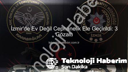 İzmir’de Ev Değil Cephanelik Ele Geçirildi: 3 Gözaltı