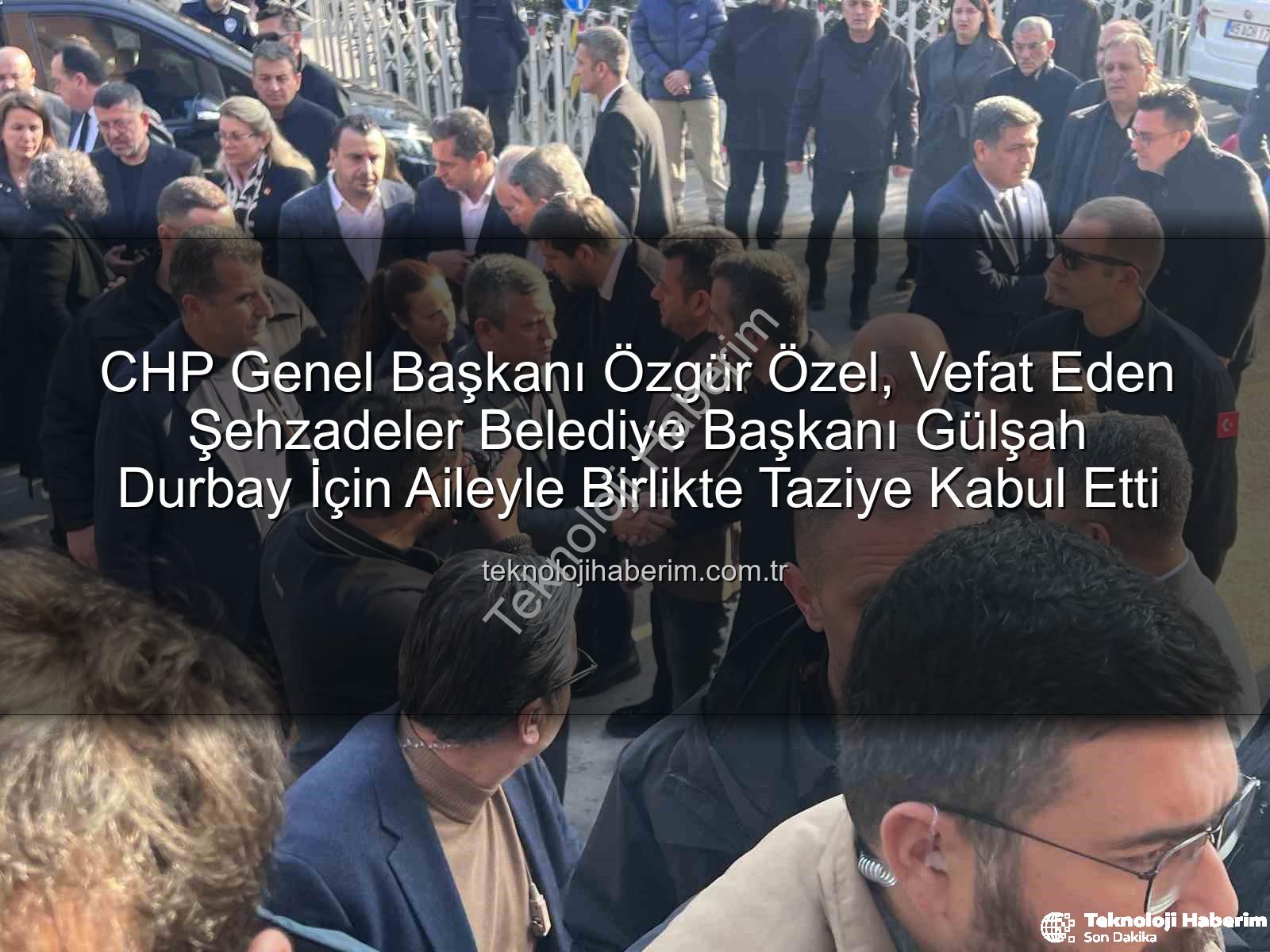Özgür Özel - CHP Genel Başkanı Özgür Özel, Vefat Eden Şehzadeler Belediye Başkanı Gülşah Durbay İçin Aileyle Birlikte Taziye Kabul Etti