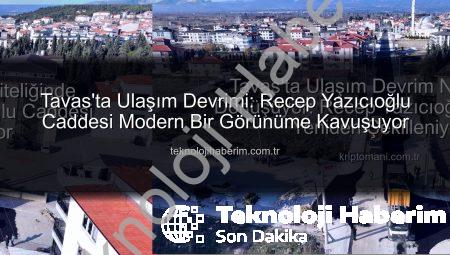 Tavas’ta Ulaşım Devrimi: Recep Yazıcıoğlu Caddesi Modern Bir Görünüme Kavuşuyor