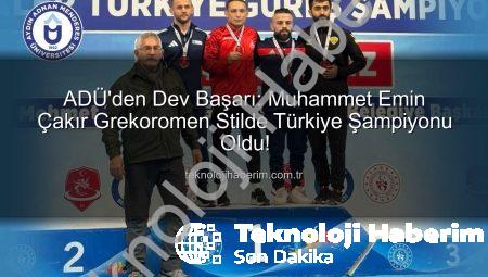 ADÜ’den Dev Başarı: Muhammet Emin Çakır Grekoromen Stilde Türkiye Şampiyonu Oldu!