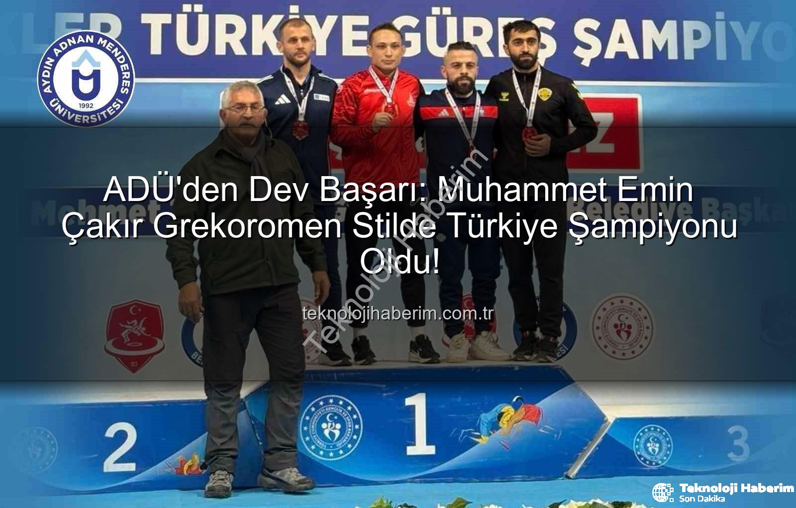 Muhammet Emin Çakır - ADÜ'den Dev Başarı: Muhammet Emin Çakır Grekoromen Stilde Türkiye Şampiyonu Oldu!