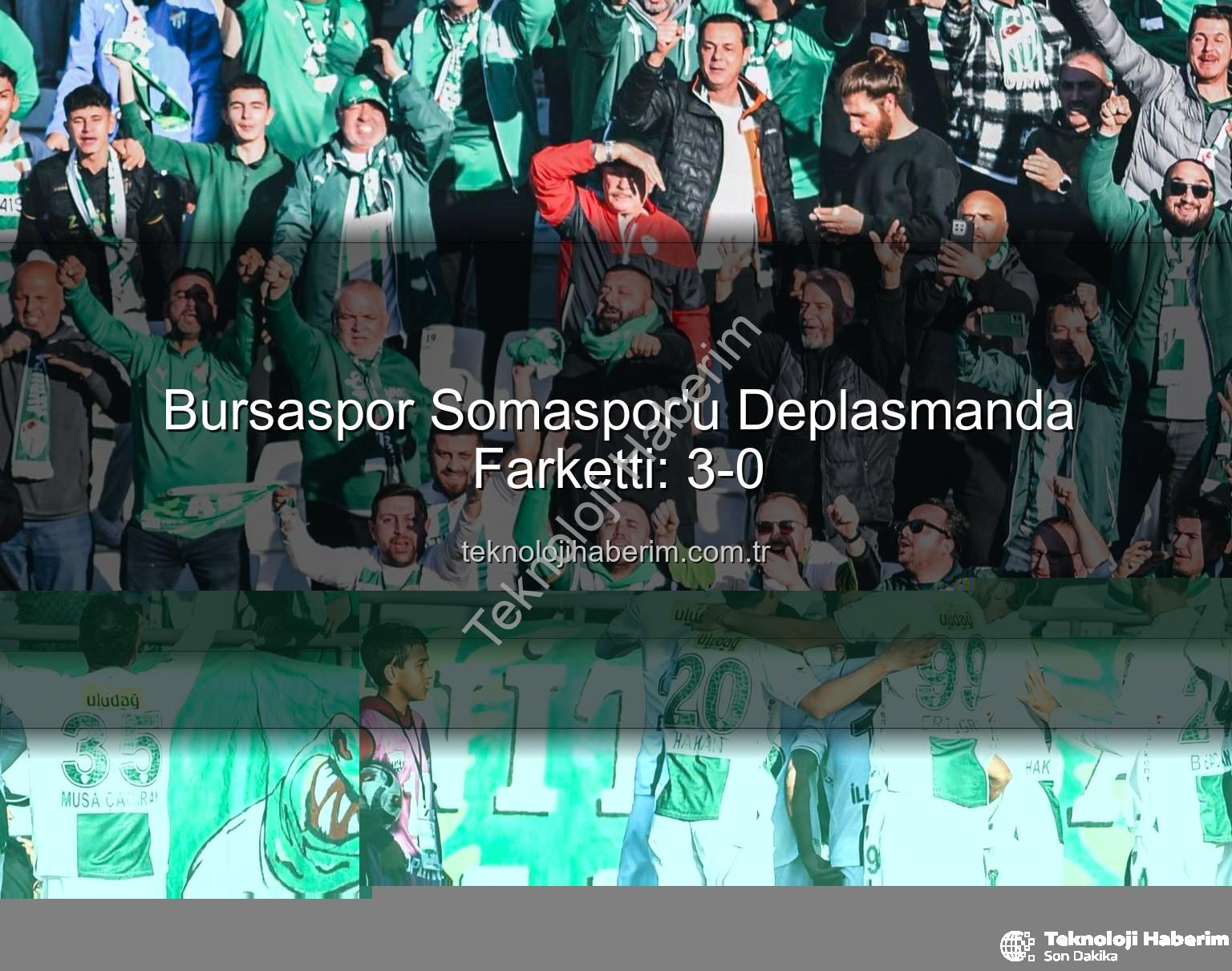 Somaspor Bursaspor - Bursaspor Somaspor'u Deplasmanda Farketti: 3-0