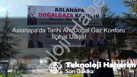 Aslanapa’da Tarihi An: Doğal Gaz Konforu İlçeye Ulaştı!