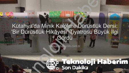 Kütahya’da Minik Kalplere Dürüstlük Dersi: ‘Bir Dürüstlük Hikâyesi’ Tiyatrosu Büyük İlgi Gördü