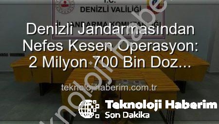 Denizli Jandarmasından Nefes Kesen Operasyon: 2 Milyon 700 Bin Doz Uyuşturucu Ele Geçirildi