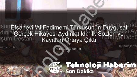 ‘Al Fadimem’ Türküsünün Bilinmeyen Gerçek Hikayesi Aydınlatıldı: Bir Aşkın Türküye Dönüşüm Destanı