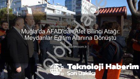 Muğla’da AFAD’dan Afet Bilinci Atağı: Meydanlar Eğitim Alanına Dönüştü