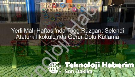 Yerli Malı Haftası’nda Togg Rüzgarı: Selendi Atatürk İlkokulu’nda Gurur Dolu Kutlama