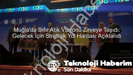 Muğla’da Sıfır Atık Vizyonu Zirveye Taşıdı: Gelecek İçin Stratejik Yol Haritası Açıklandı