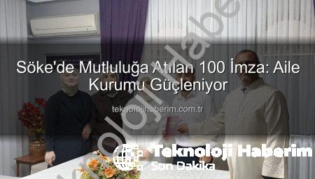 Söke’de Mutluluğa Atılan 100 İmza: Aile Kurumu Güçleniyor