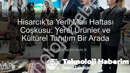 Hisarcık’ta Yerli Malı Haftası Coşkusu: Yerel Ürünler ve Kültürel Tanıtım Bir Arada