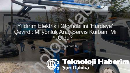 Yıldırım Elektrikli Otomobili ‘Hurdaya’ Çevirdi: Milyonluk Araç Sahipsiz Kaldı!