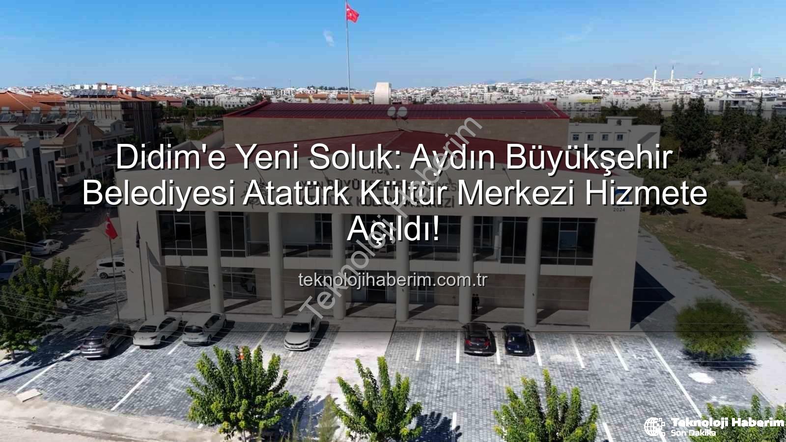 Didim Atatürk Kültür Merkezi - Didim'e Yeni Soluk: Aydın Büyükşehir Belediyesi Atatürk Kültür Merkezi Hizmete Açıldı!