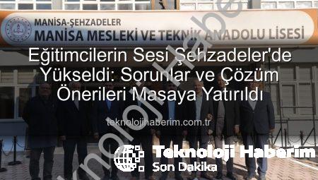 Eğitimcilerin Sesi Şehzadeler’de Yükseldi: Sorunlar ve Çözüm Önerileri Masaya Yatırıldı