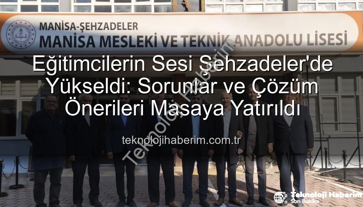 eğitimcilerin sesi - Eğitimcilerin Sesi Şehzadeler'de Yükseldi: Sorunlar ve Çözüm Önerileri Masaya Yatırıldı
