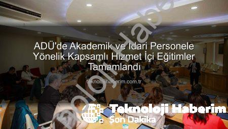 ADÜ’de Akademik ve İdari Personele Yönelik Kapsamlı Hizmet İçi Eğitimler Tamamlandı