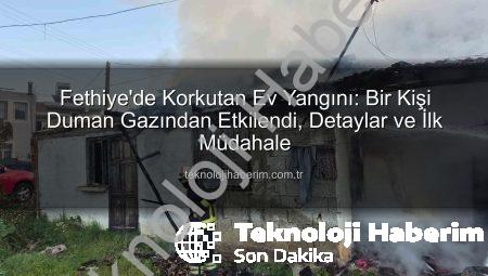 Fethiye’de Korkutan Ev Yangını: Bir Kişi Duman Gazından Etkilendi, Detaylar ve İlk Müdahale