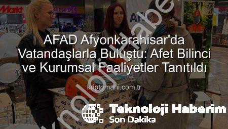 Afyonkarahisar AFAD Sahada: Afet Bilinci ve Kurumsal Tanıtım Vurgusu