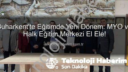 Buharkent’te Eğitimde Yeni Dönem: MYO ve Halk Eğitim Merkezi El Ele!