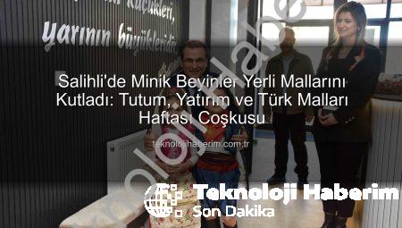 Salihli’de Minik Beyinler Yerli Mallarını Kutladı: Tutum, Yatırım ve Türk Malları Haftası Coşkusu