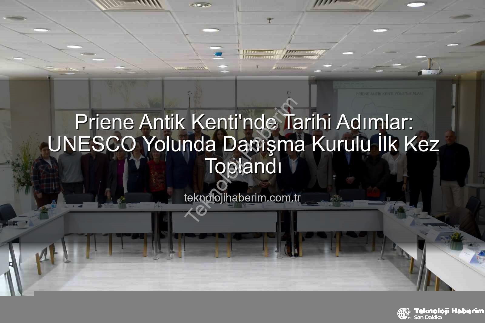 Priene Antik Kenti - Priene Antik Kenti'nde Tarihi Adımlar: UNESCO Yolunda Danışma Kurulu İlk Kez Toplandı