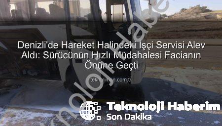 Denizli’de Hareket Halindeki İşçi Servisi Motor Kısmından Alev Aldı: Büyük Facia Ön tradition