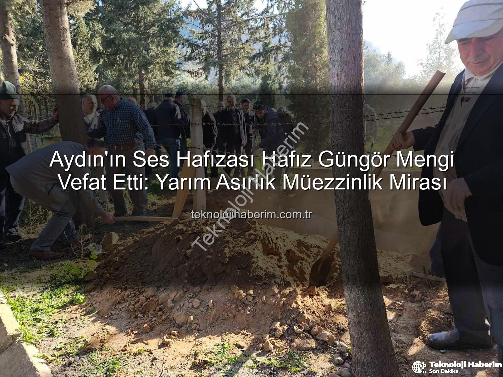Hafız Güngör Mengi - Aydın'ın Ses Hafızası Hafız Güngör Mengi Vefat Etti: Yarım Asırlık Müezzinlik Mirası